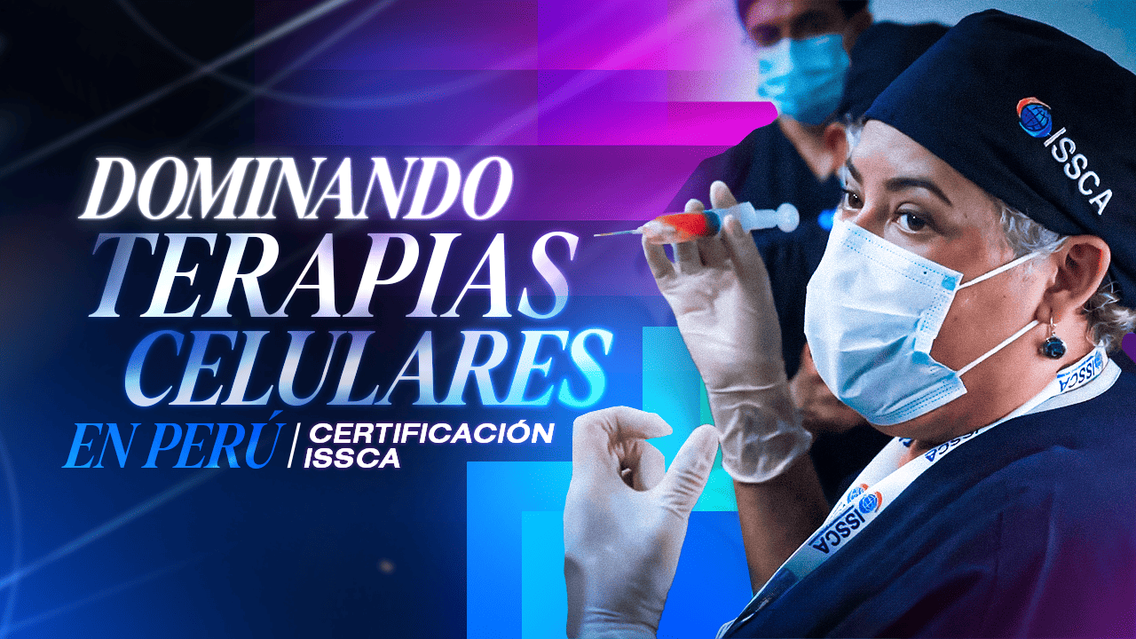 Certificación ISSCA: Dominando Terapias Celulares en Perú
