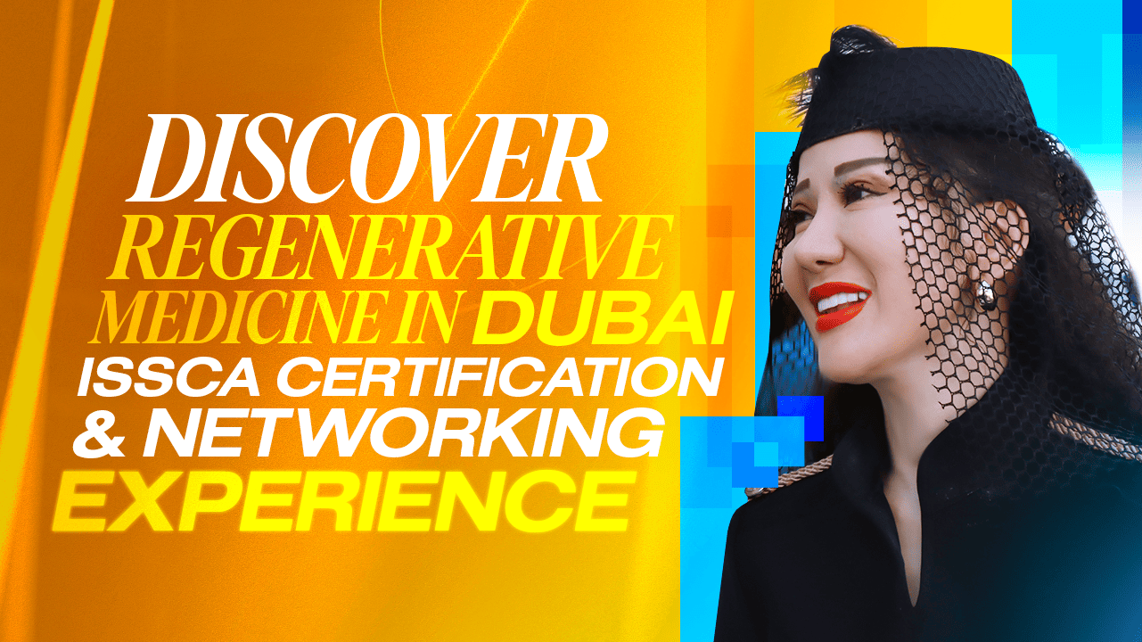 Discover Regenerative Medicine in Dubai: ISSCA Certification & Networking Experience