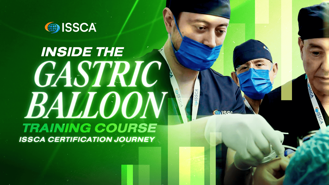 Inside the Gastric Balloon Training Course | ISSCA Certification Journey